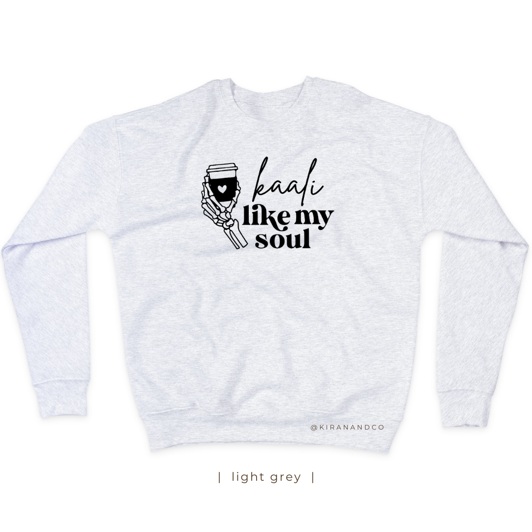 Kaali Like My Soul Sweatshirt