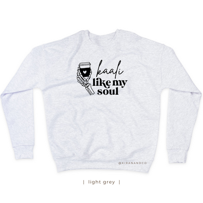 Kaali Like My Soul Sweatshirt