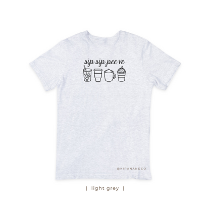 Sip Sip Pee Ve T-Shirt