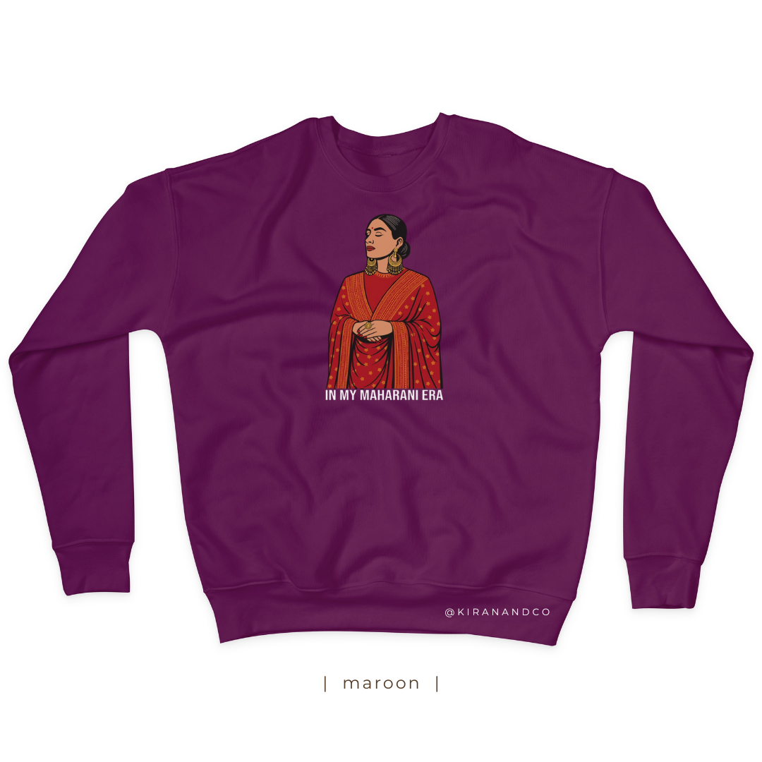 In My Maharani Era Sweatshirt