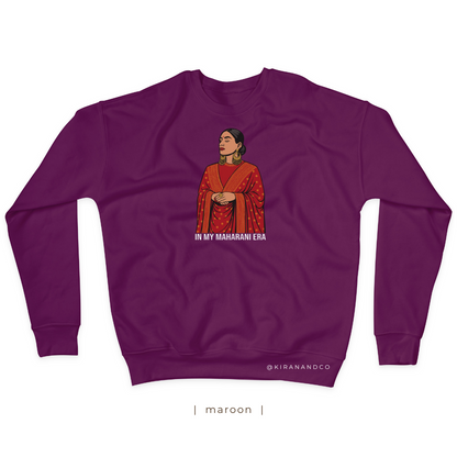 In My Maharani Era Sweatshirt