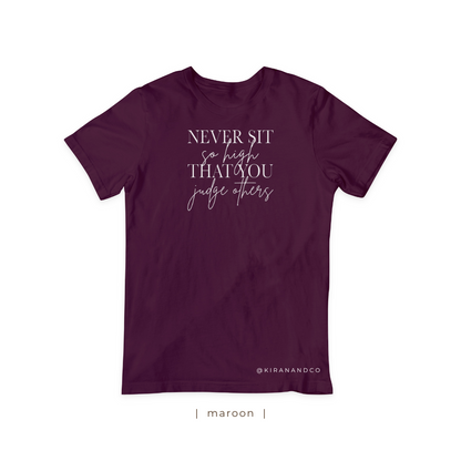 Never Sit So High T-Shirt