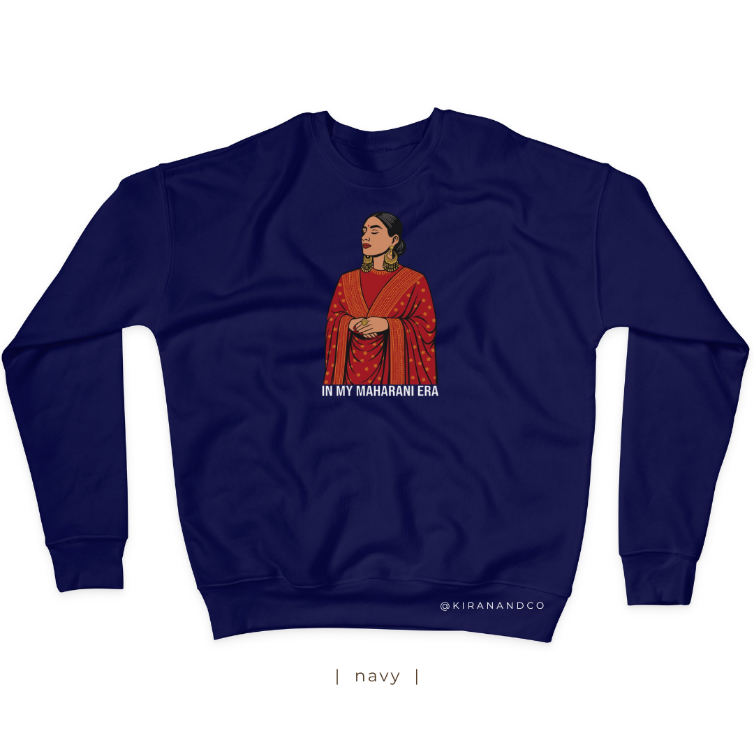 In My Maharani Era Sweatshirt