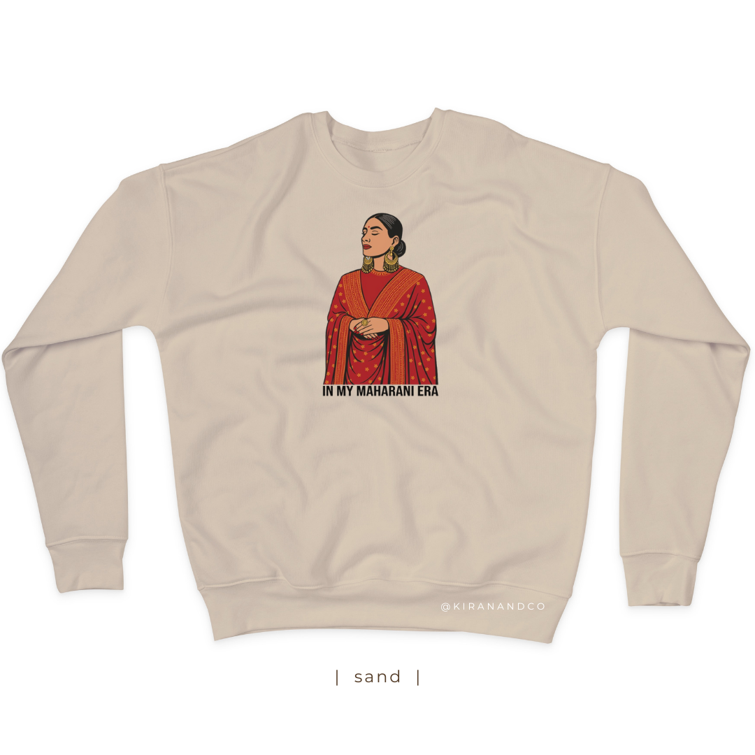 In My Maharani Era Sweatshirt