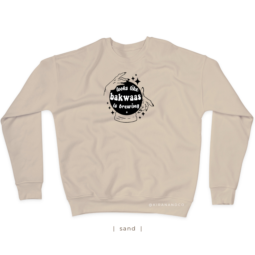 Bakwaas Is Brewing Sweatshirt