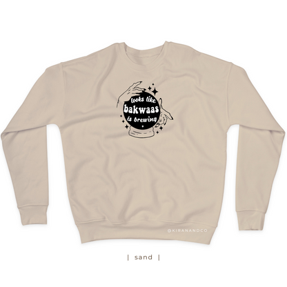 Bakwaas Is Brewing Sweatshirt