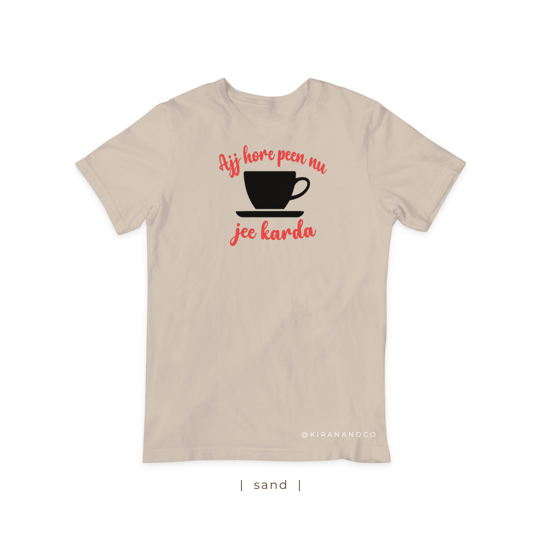 Ajj Hore Peen Nu Jee Karda T-Shirt