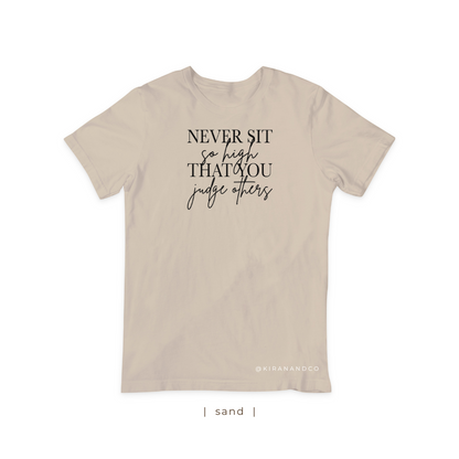 Never Sit So High T-Shirt