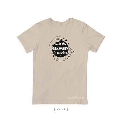 Bakwaas Is Brewing T-Shirt