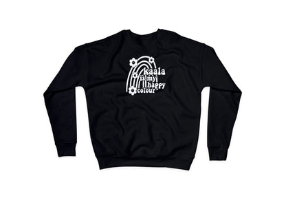 Kaala Is My Happy Colour Sweatshirt