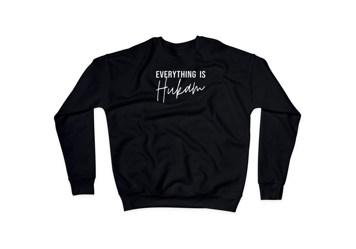 Everything is Hukam Sweatshirt