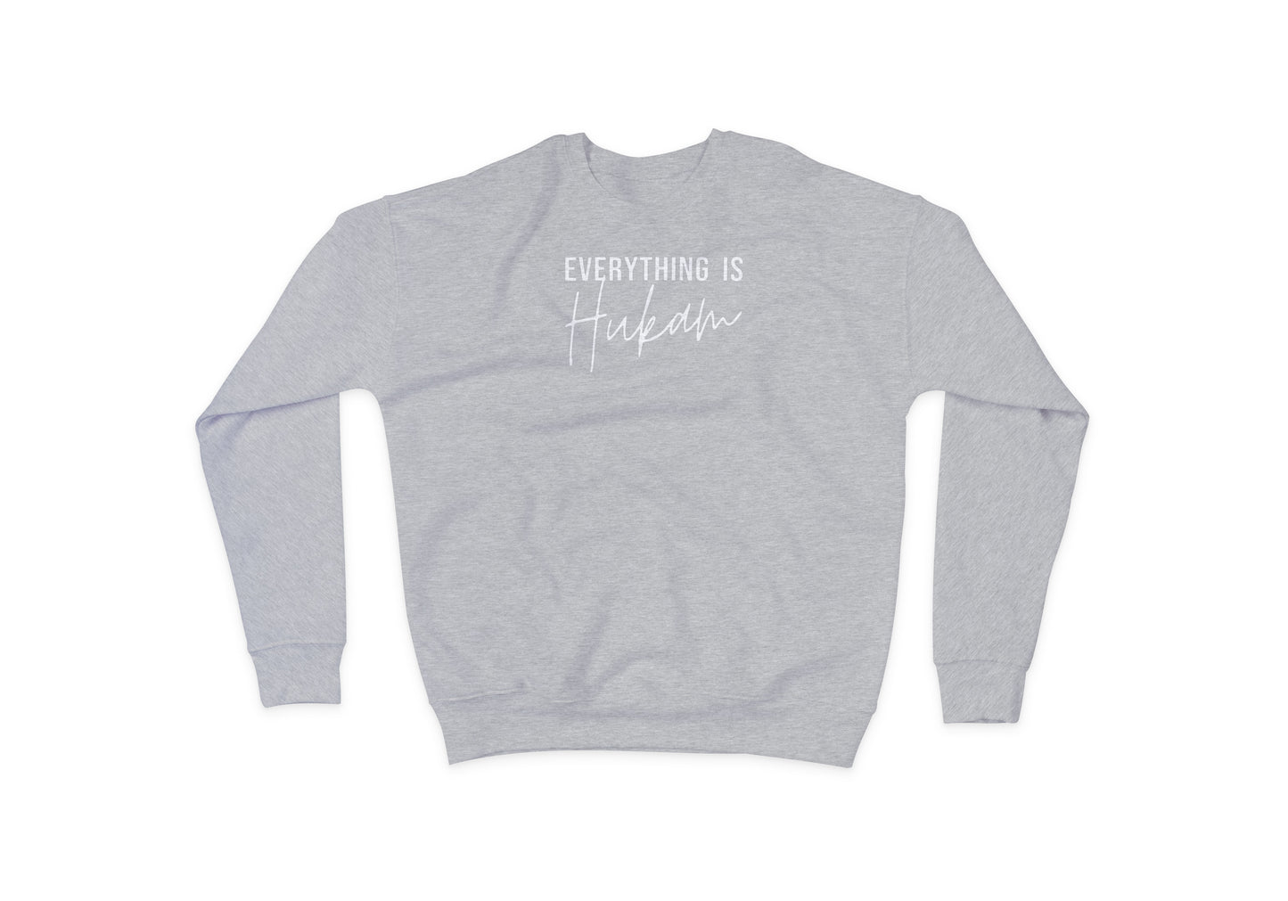 Everything is Hukam Sweatshirt