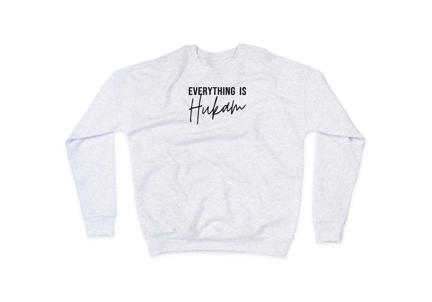 Everything is Hukam Sweatshirt