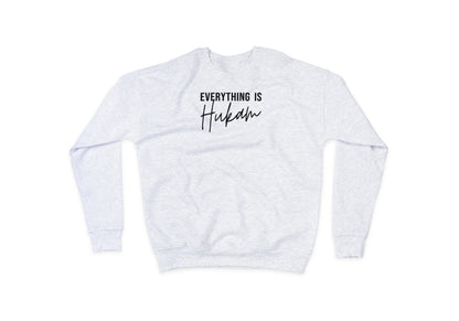 Everything is Hukam Sweatshirt