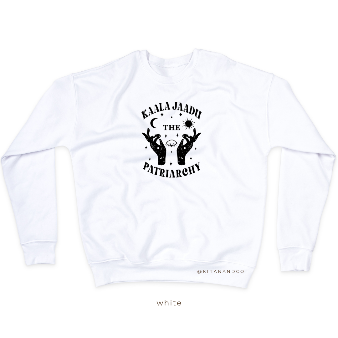 Kaala Jaadu The Patriarchy Sweatshirt