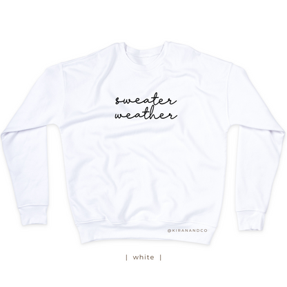 Sweater Weather Sweatshirt