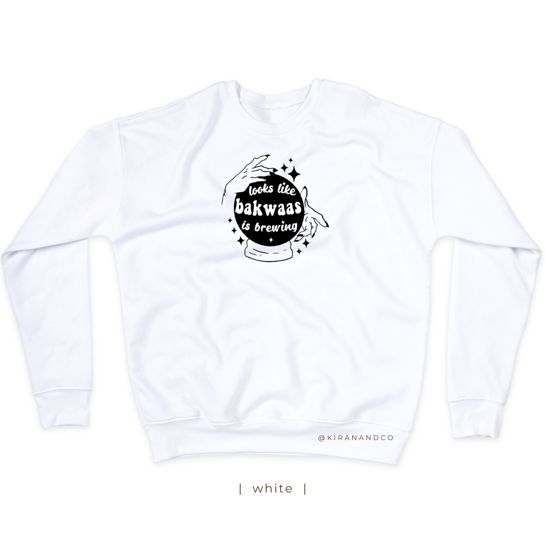 Bakwaas Is Brewing Sweatshirt