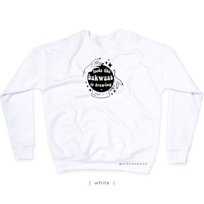 Bakwaas Is Brewing Sweatshirt