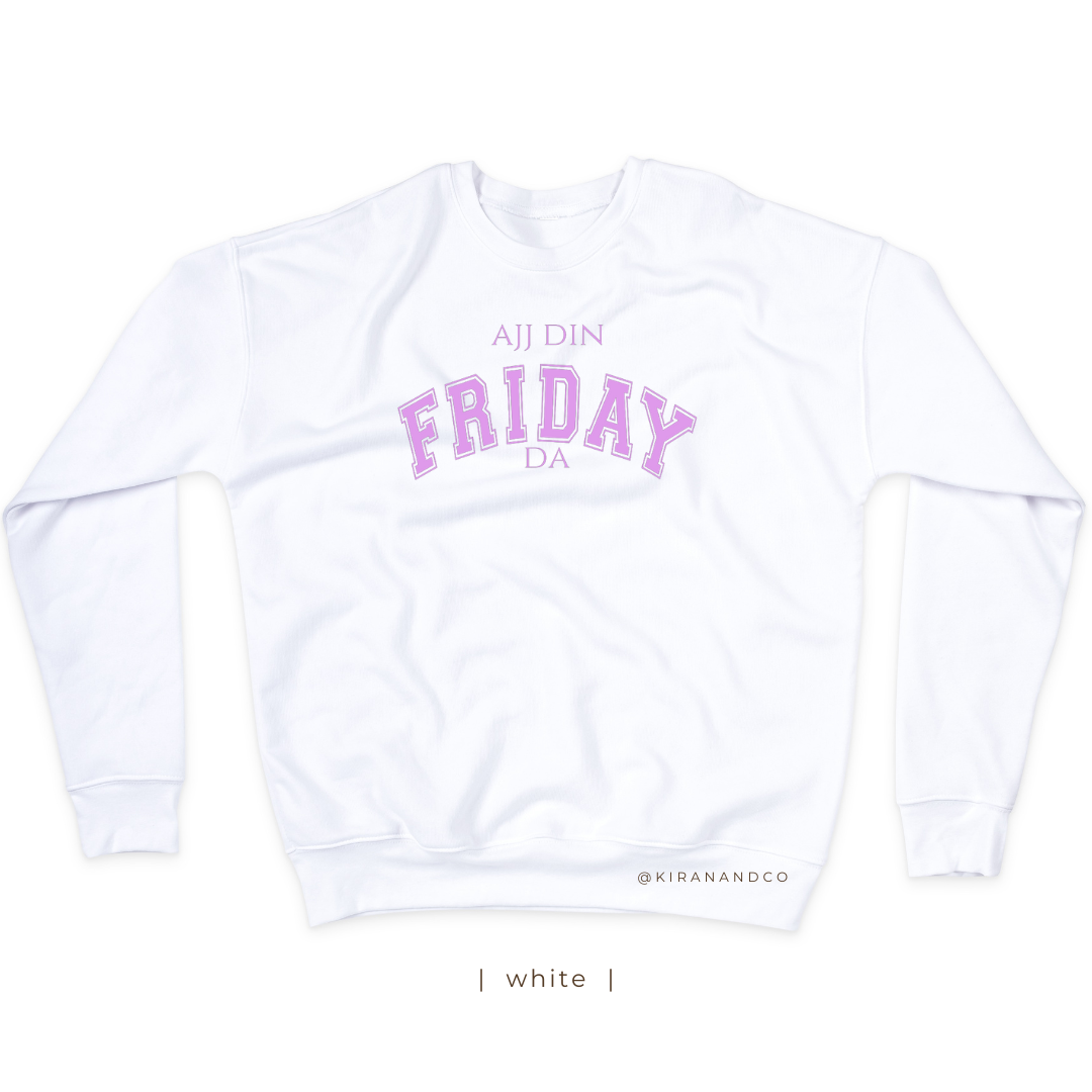 Ajj Din Friday Da Sweatshirt