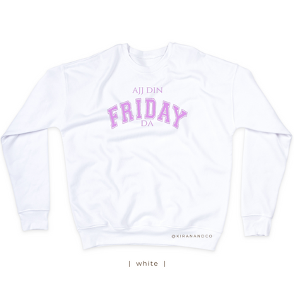 Ajj Din Friday Da Sweatshirt