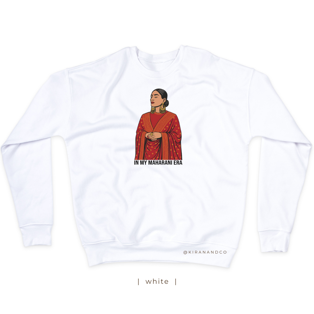 In My Maharani Era Sweatshirt