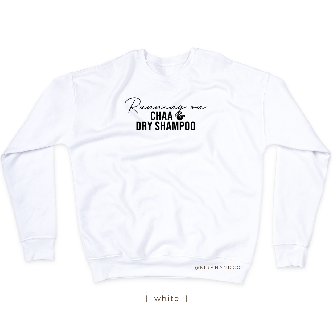 Chaa and Dry Shampoo Sweatshirt