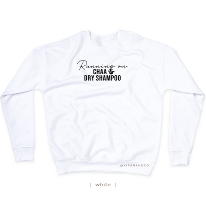 Chaa and Dry Shampoo Sweatshirt