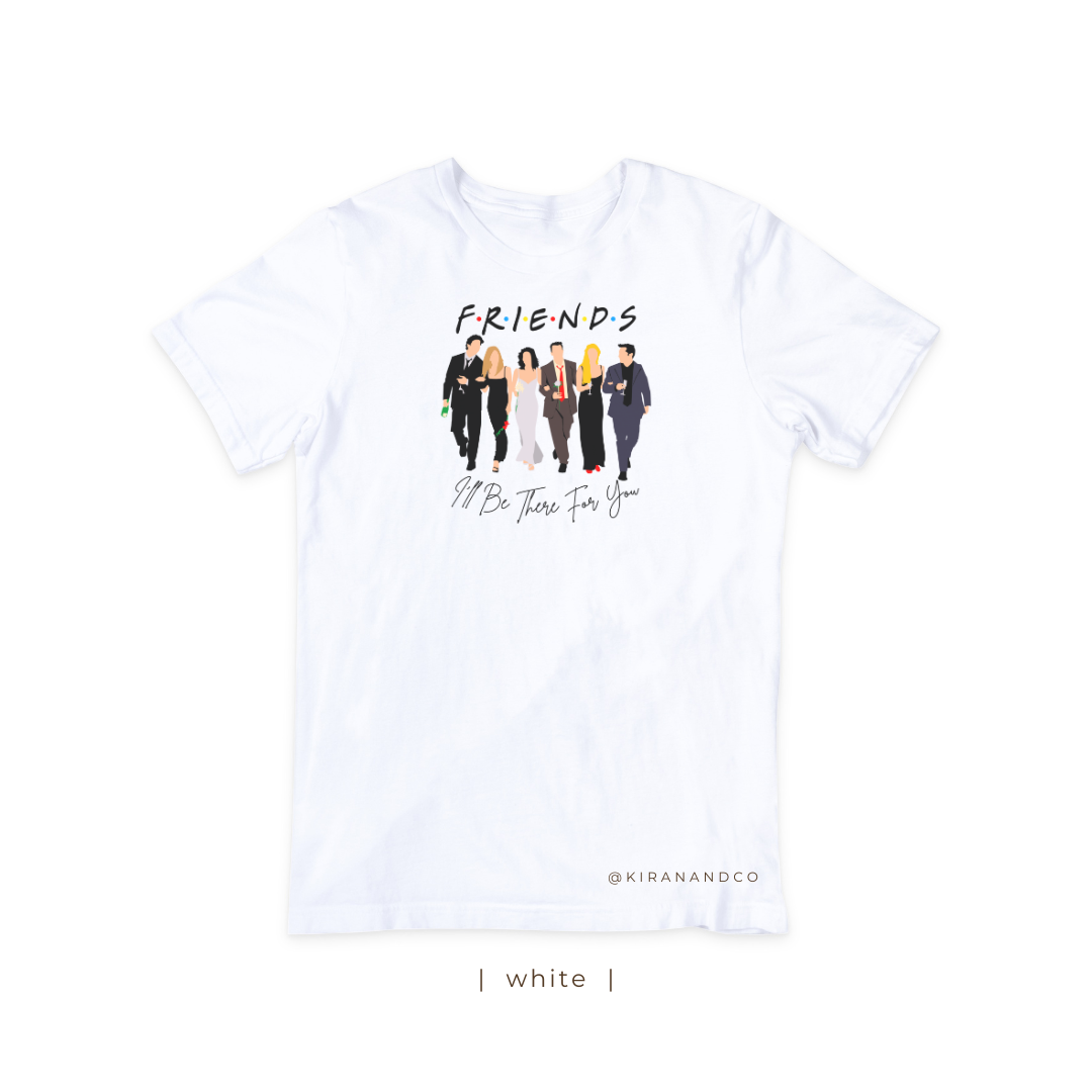 I'll Be There For You T-Shirt