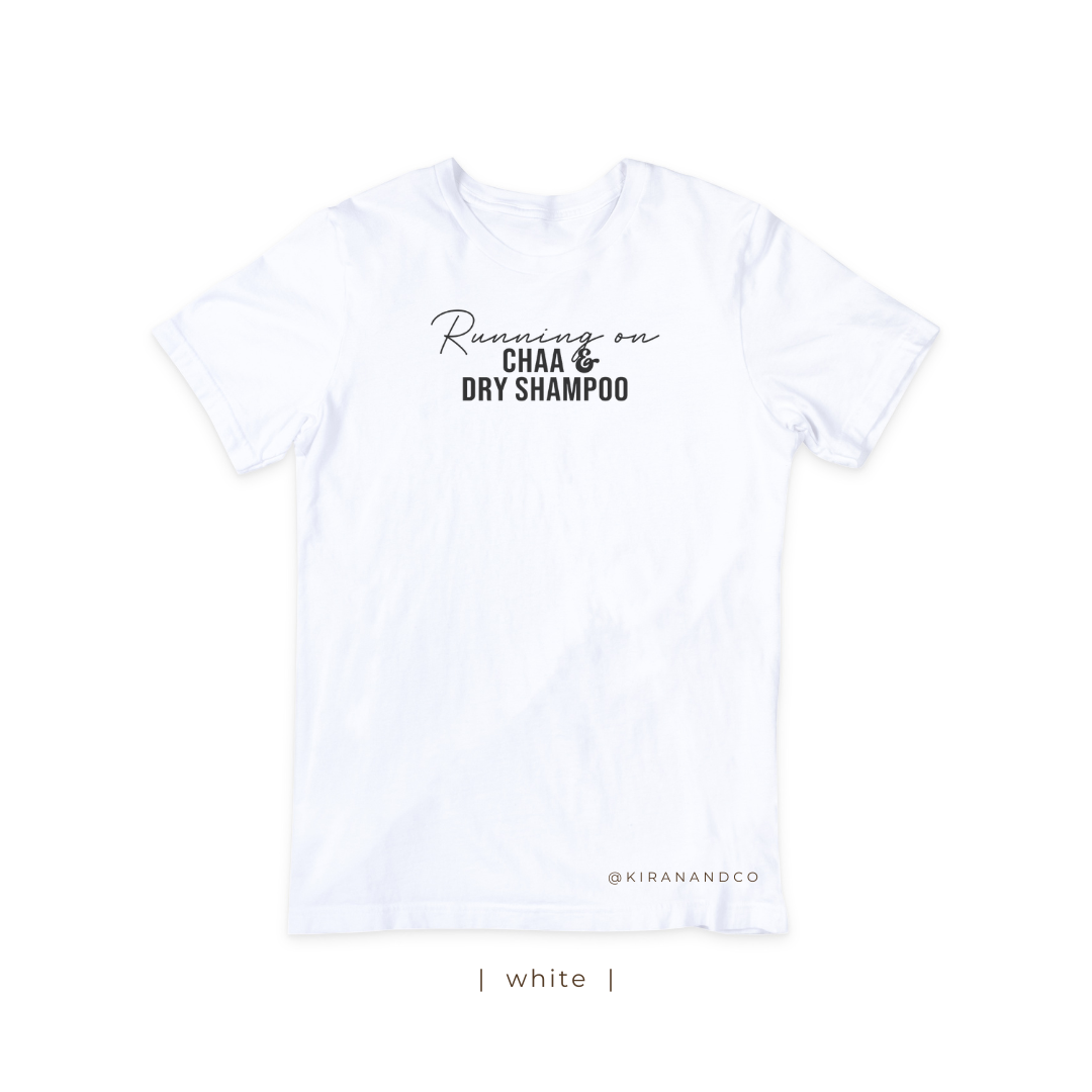 Chaa and Dry Shampoo T-Shirt