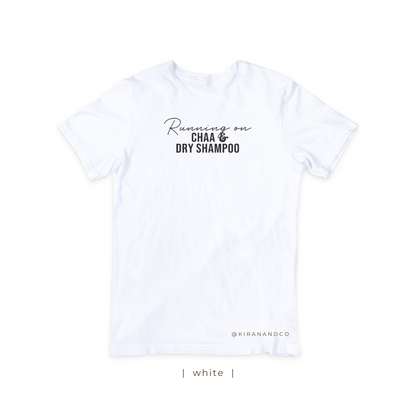 Chaa and Dry Shampoo T-Shirt