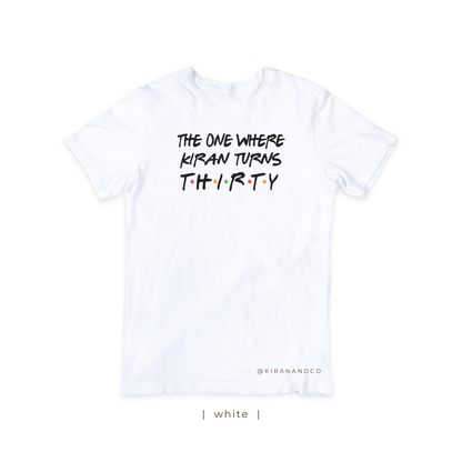 The One Where NAME Turns AGE T-Shirt