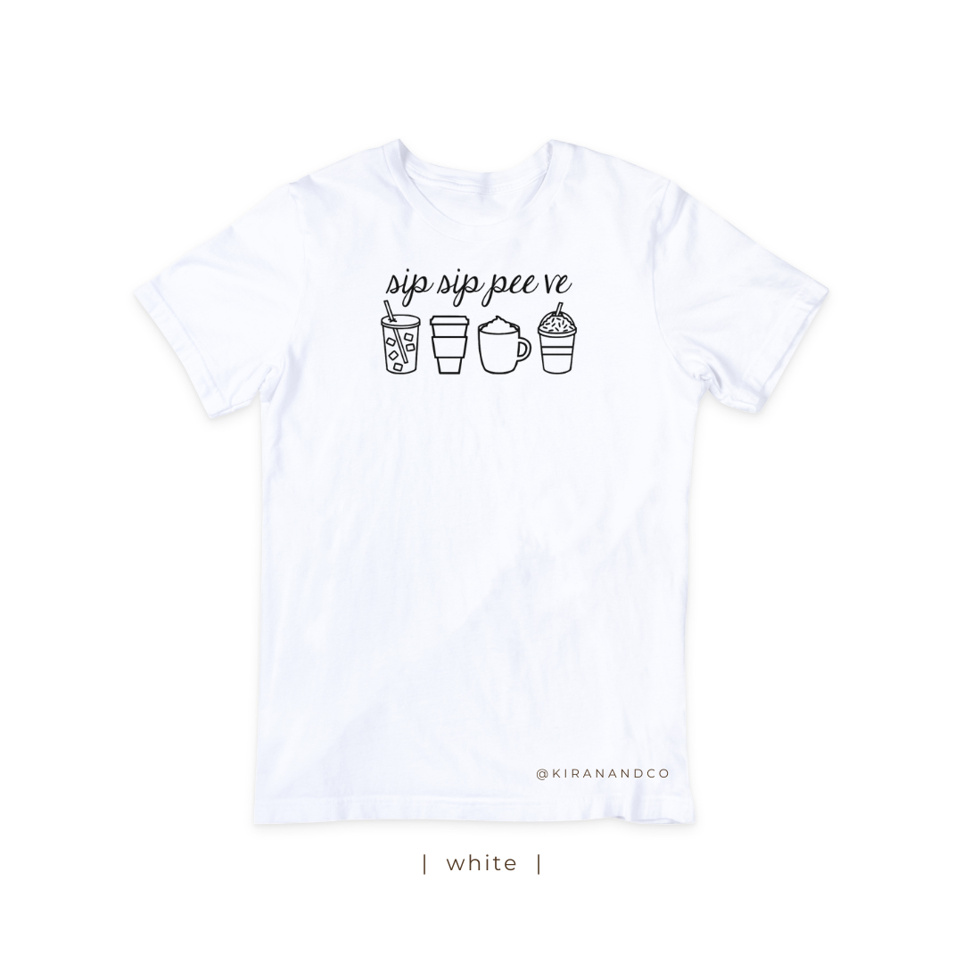 Sip Sip Pee Ve T-Shirt